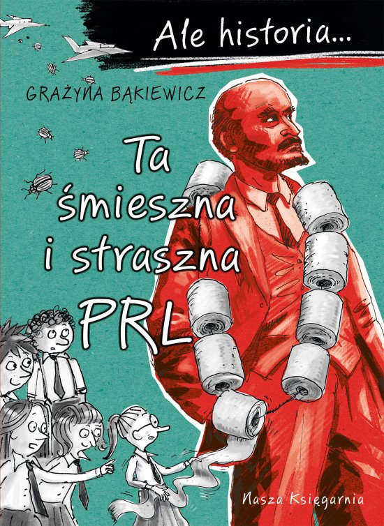 Ale historia... Ta �mieszna i straszna PRL