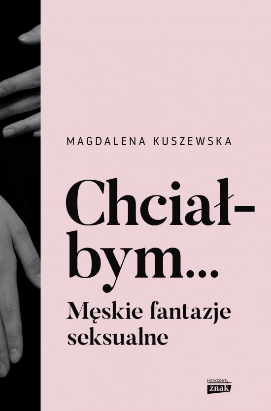 Chcia�bym... M�skie fantazje seksualne