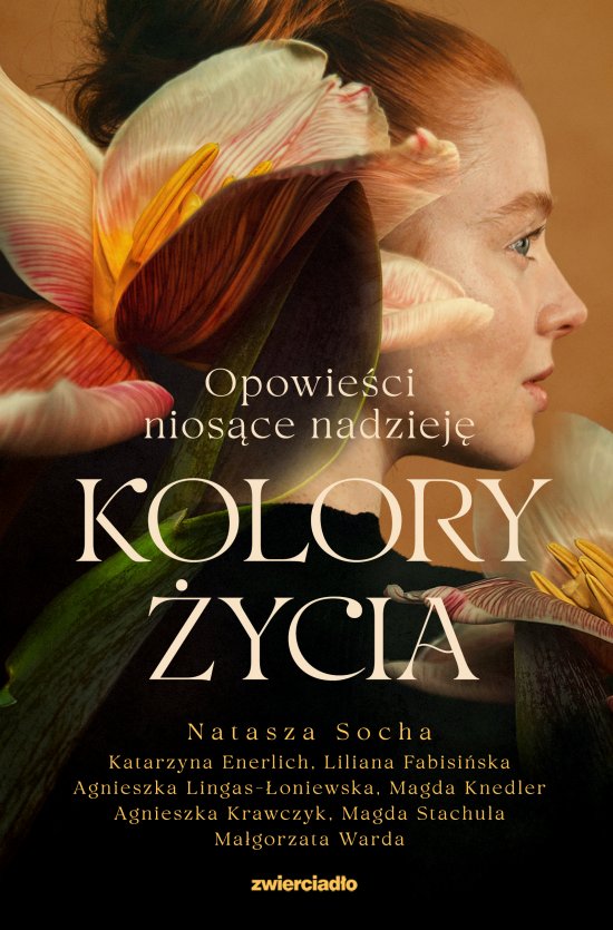 Kolory �ycia. Opowie�ci nios�ce nadziej�