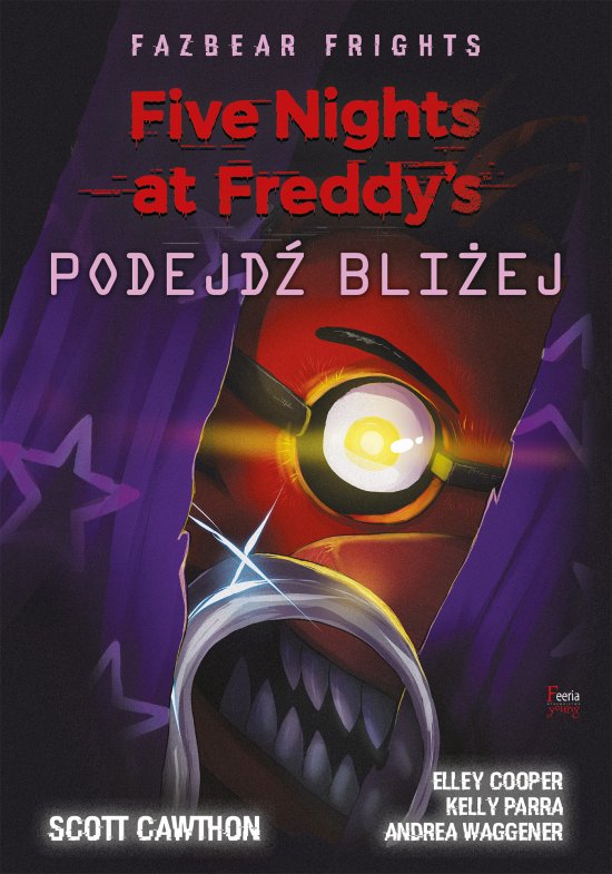 Five Nights at Freddy's: Fazbear Frights. Podejd� bli�ej