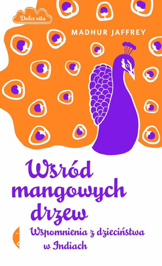 W�r�d mangowych drzew. Wspomnienia z dzieci�stwa w Indiach