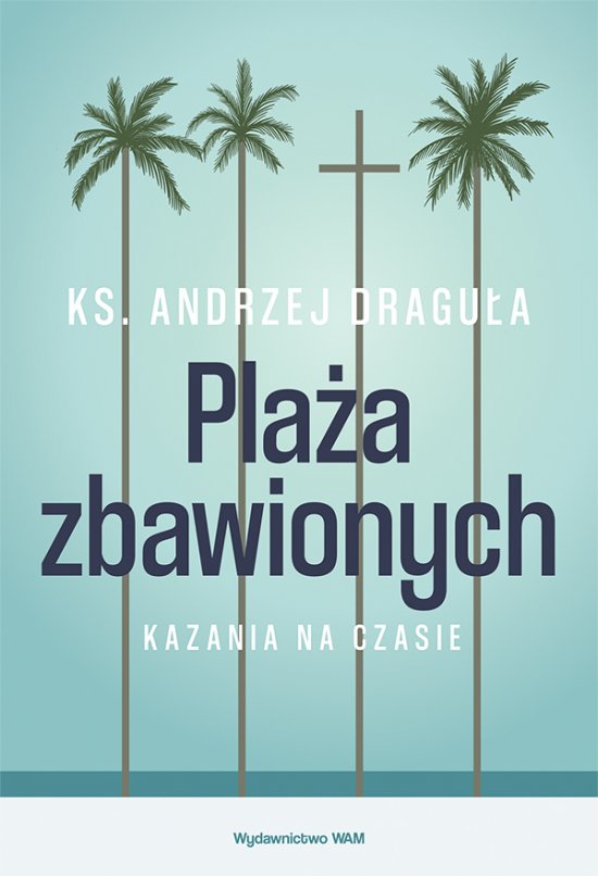 Pla�a zbawionych. Kazania na czasie