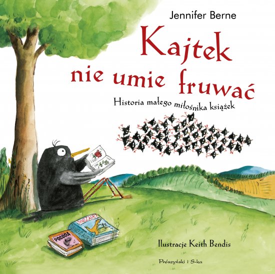 Kajtek nie umie fruwa� ! Historia ma�ego mi�o�nika ksi�zek