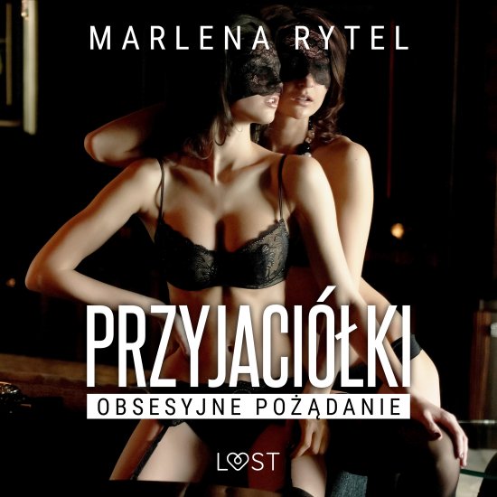 Przyjaci�ki: Obsesyjne po��danie - opowiadanie erotyczne
