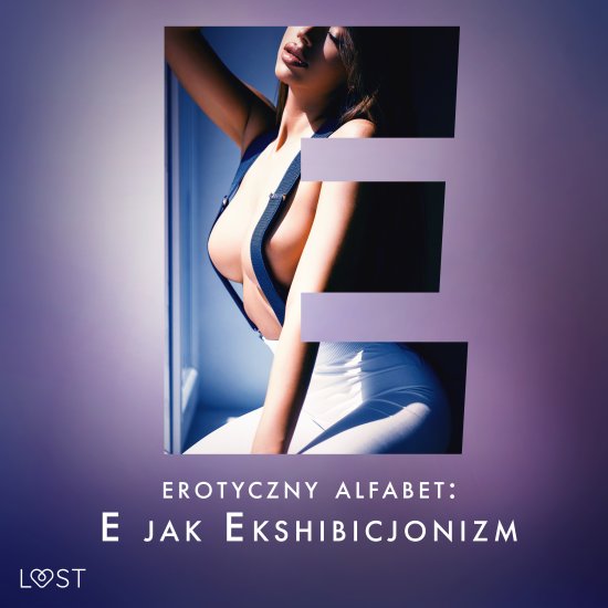 Erotyczny alfabet: E jak Ekshibicjonizm - zbi�r opowiada�
