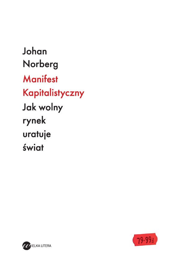 Manifest kapitalistyczny. Jak wolny rynek uratuje �wiat