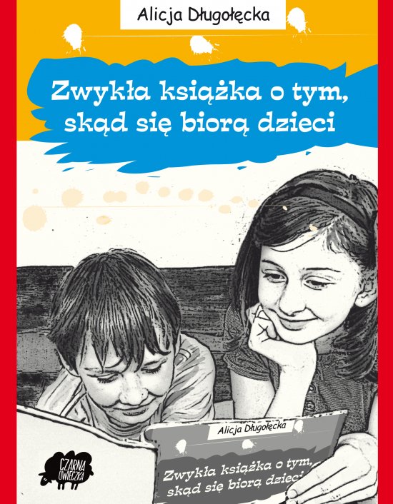 Zwyk�a ksi��ka o tym, sk�d si� bior� dzieci