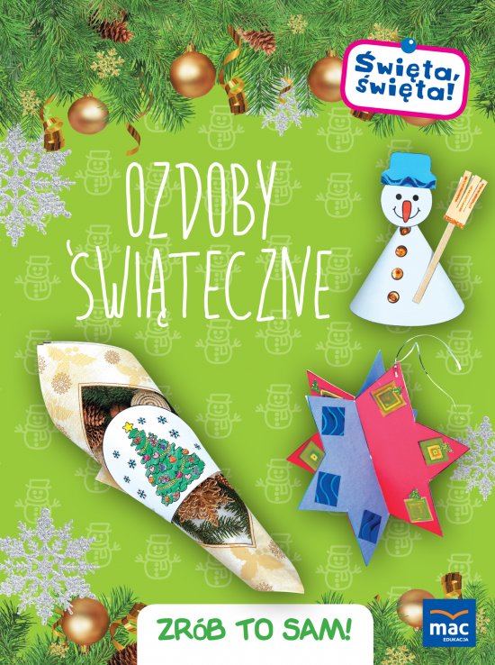 �wi�ta, �wi�ta! Ozdoby �wi�teczne. Zr�b to sam