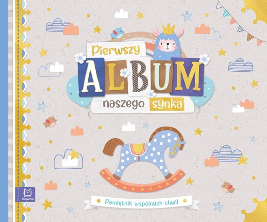 Pierwszy album naszego synka. Pami�tnik wsp�lnych chwil