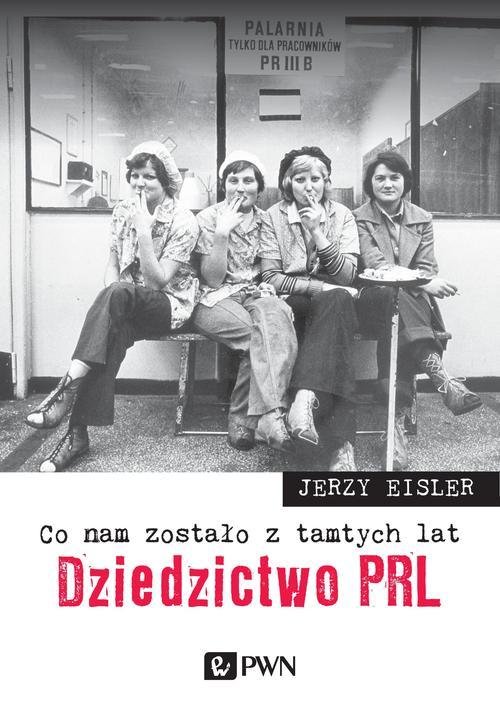 Co nam zosta�o z tamtych lat. Dziedzictwo PRL