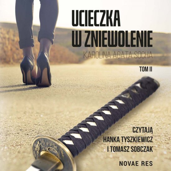 Ucieczka w zniewolenie. Tom 2