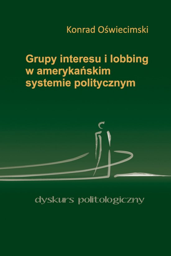 Grupy interesu i lobbing w ameryka�skim systemie politycznym