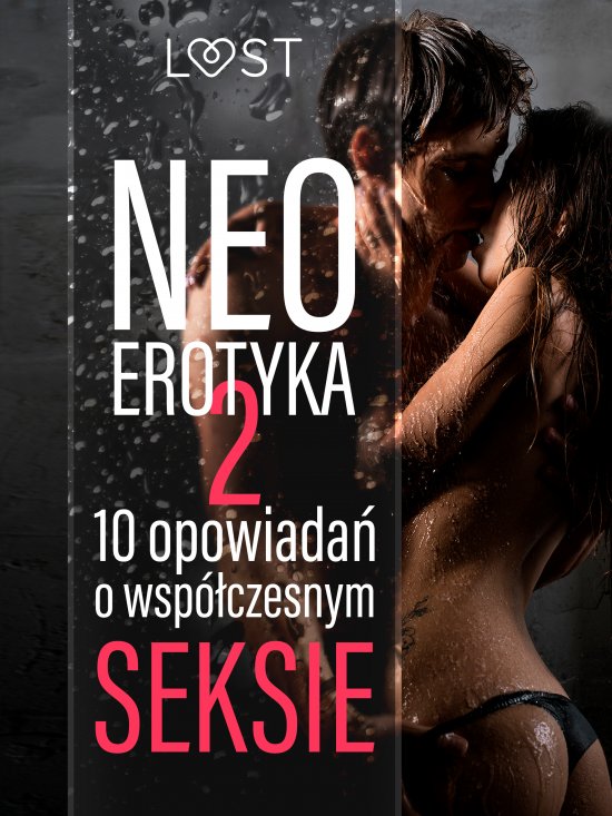 Neo-erotyka #2. 10 opowiada� o wsp�czesnym seksie