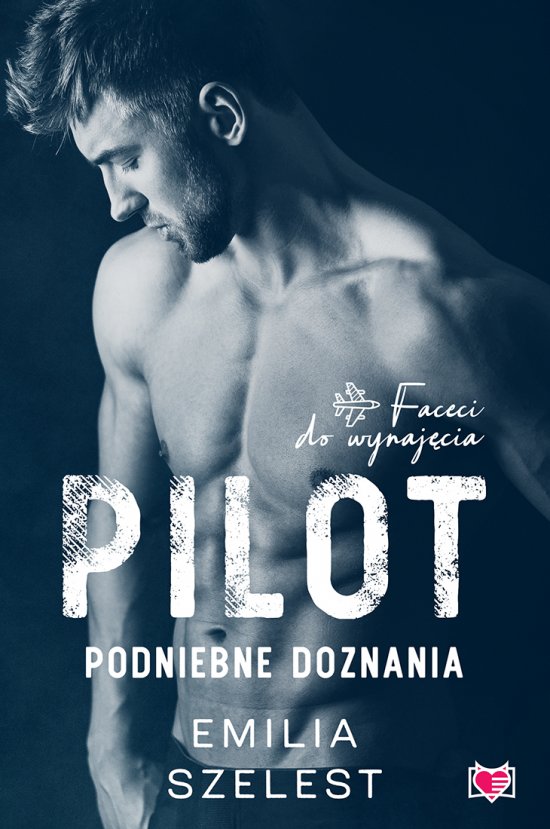 Pilot. Podniebne doznania. Faceci do wynaj�cia