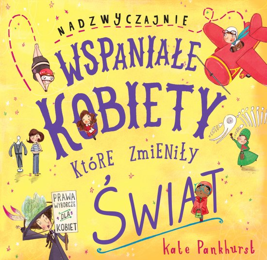 Nadzwyczajnie wspania�e kobiety, kt�re zmieni�y �wiat