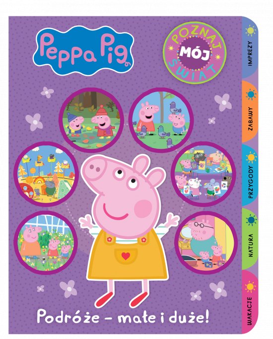 Peppa Pig. Poznaj m�j �wiat. Podr�e - ma�e i du�e!