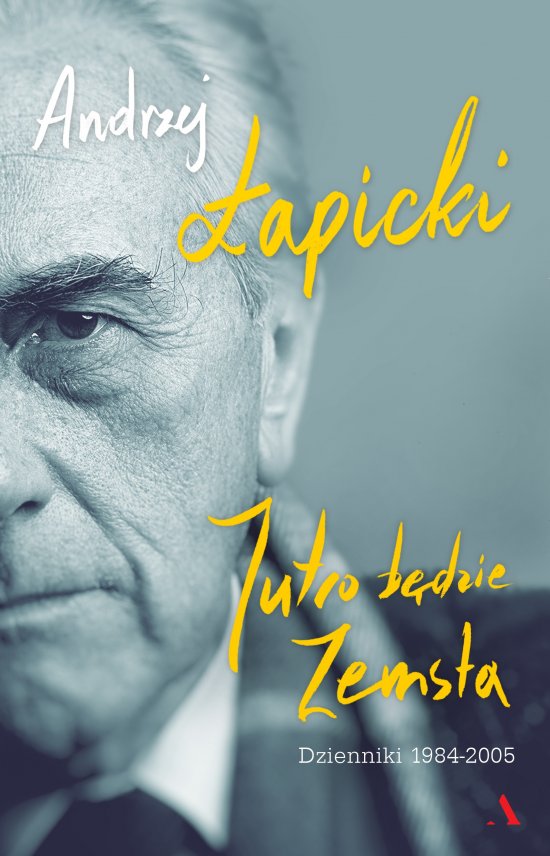 Jutro b�dzie zemsta. Dzienniki 1984-2005