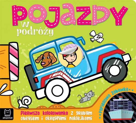 Pojazdy w podr�y. Pierwsza kolorowanka z grubym obrysem i okr�g�ymi naklejkami. Papierowa zabawka