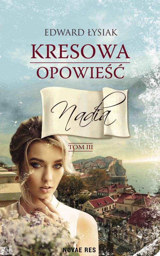 Kresowa opowie��. Tom III. Nadia