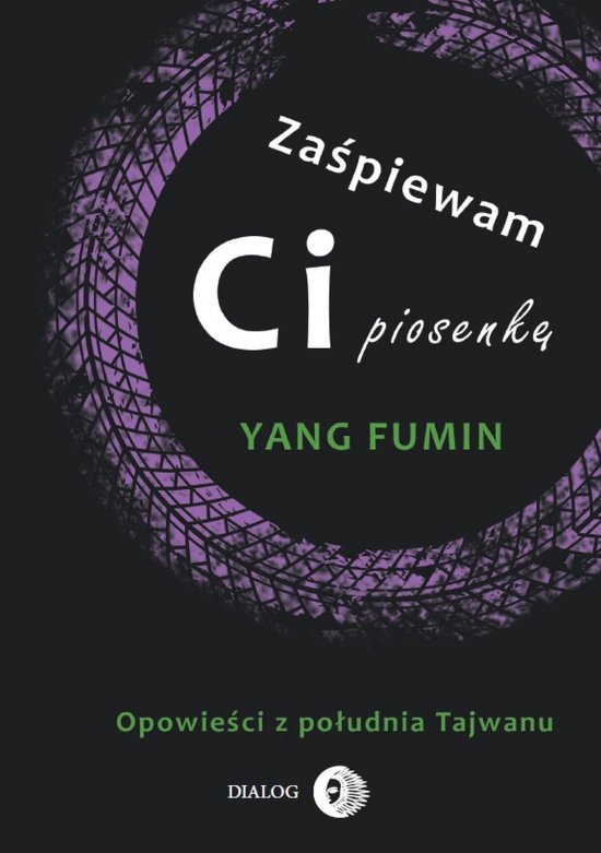 Za�piewam Ci piosenk�. Opowie�ci z po�udnia Tajwanu