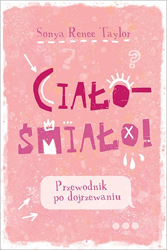 Cia�o - �mia�o! Przewodnik po dojrzewaniu