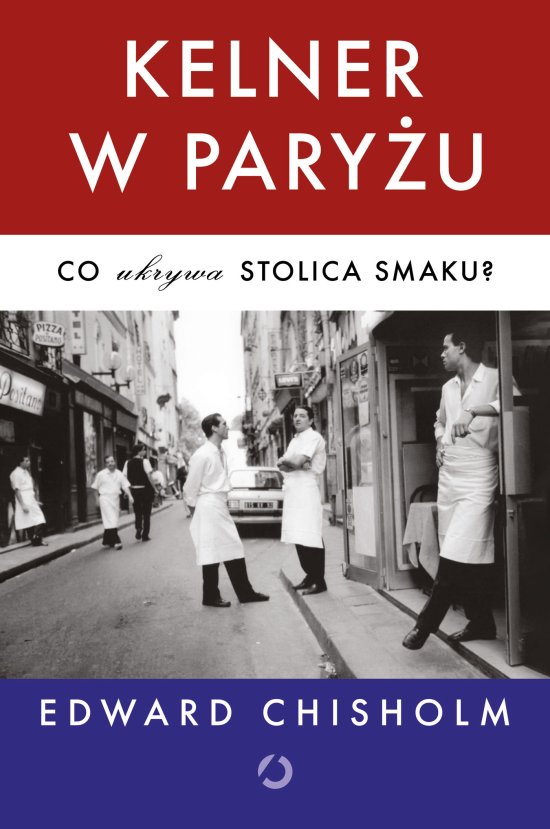 Kelner w Pary�u. Co ukrywa stolica smaku?