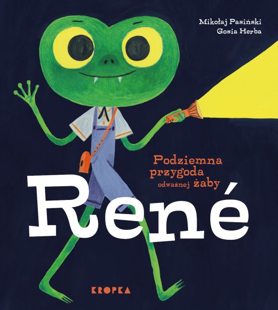 Podziemna przygoda odwa�nej �aby Rene