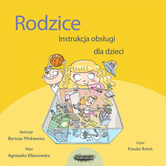 Rodzice. Instrukcja obs�ugi dla dzieci
