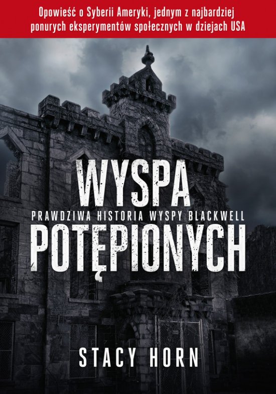 Wyspa pot�pionych. Prawdziwa historia wyspy Blackwell