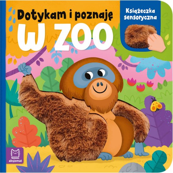 Dotykam i poznaj�. W zoo. Ksi��eczka sensoryczna