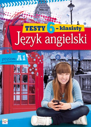 Testy 6 -klasisty. J�zyk angielski