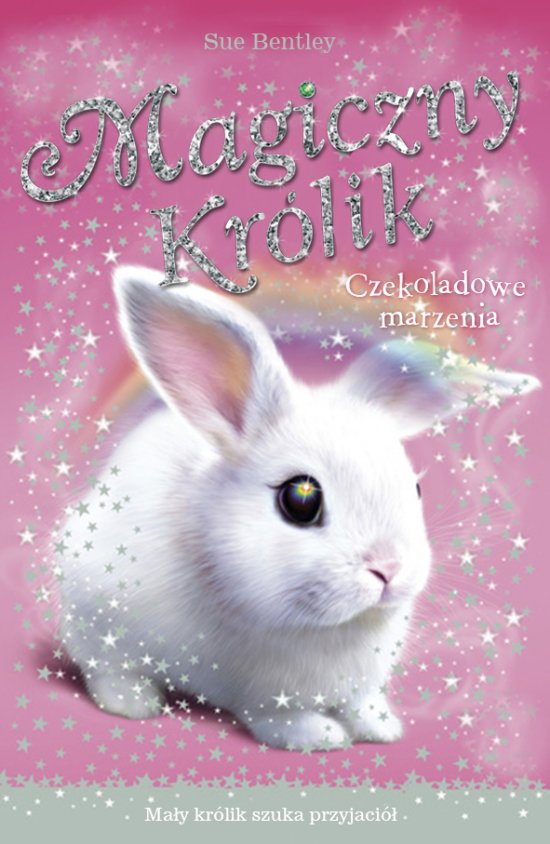 Magiczny kr�lik. Czekoladowe marzenia