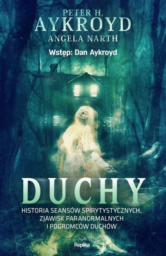 Duchy. Historia seans�w spirytystycznych, zjawisk paranormalnych i pogromc�w duch�w