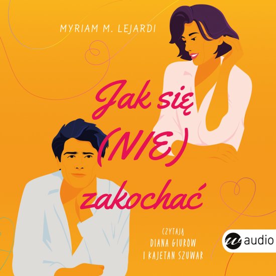 Jak si� (nie) zakocha�
