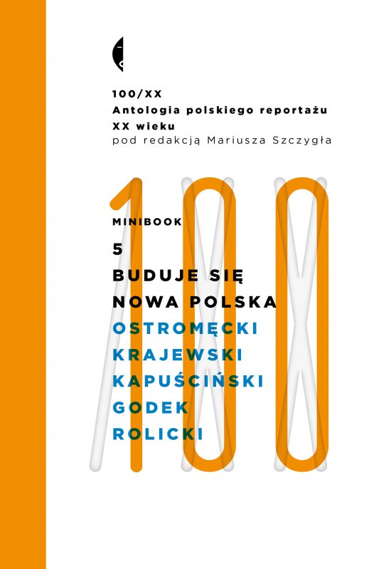 Minibook 5. Buduje si� nowa Polska. Antologia 100/XX