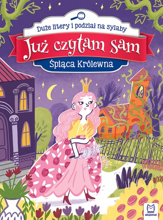 Ju� czytam sam. �pi�ca Kr�lewna. Du�e litery i podzia� na sylaby