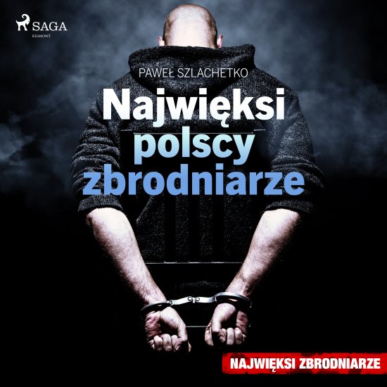 Najwi�ksi polscy zbrodniarze