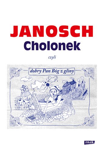 Cholonek, czyli dobry Pan B�g z gliny