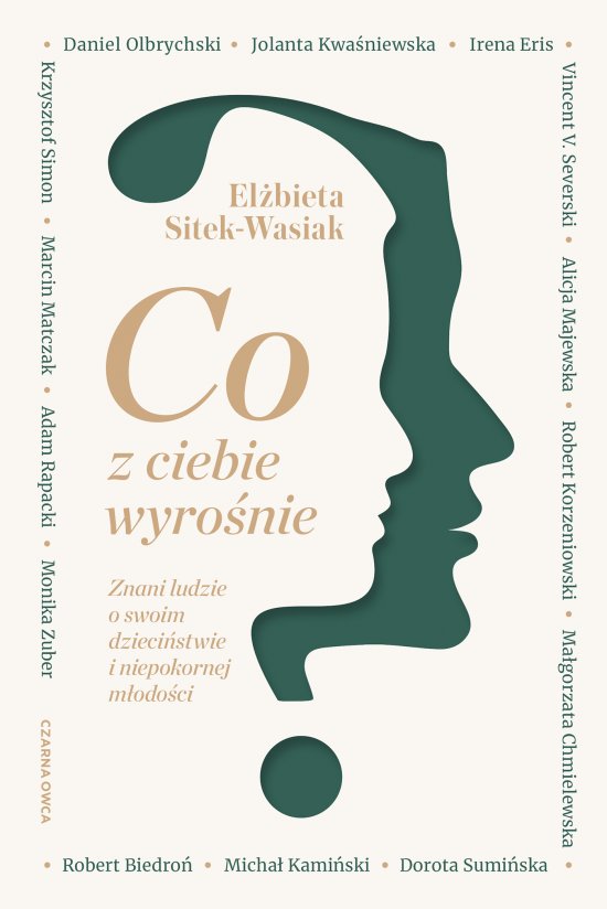 Co z ciebie wyro�nie? Znani ludzie o swoim dzieci�stwie i niepokornej m�odo�ci