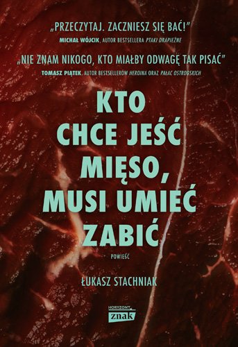 Kto chce je�� mi�so, musi umie� zabi�