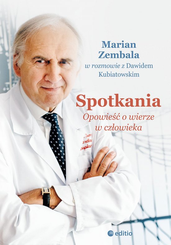 Spotkania. Opowie�� o wierze w cz�owieka