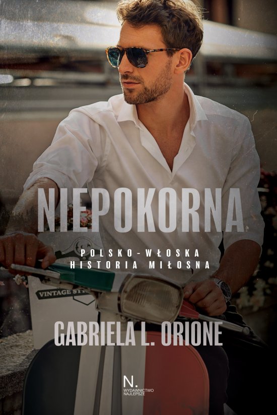 Niepokorna. Polsko - w�oska historia mi�osna