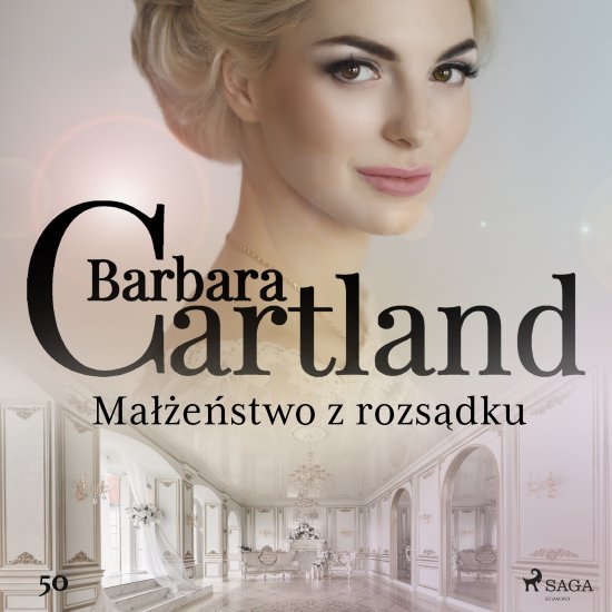 Ma��e�stwo z rozs�dku - Ponadczasowe historie mi�osne Barbary Cartland
