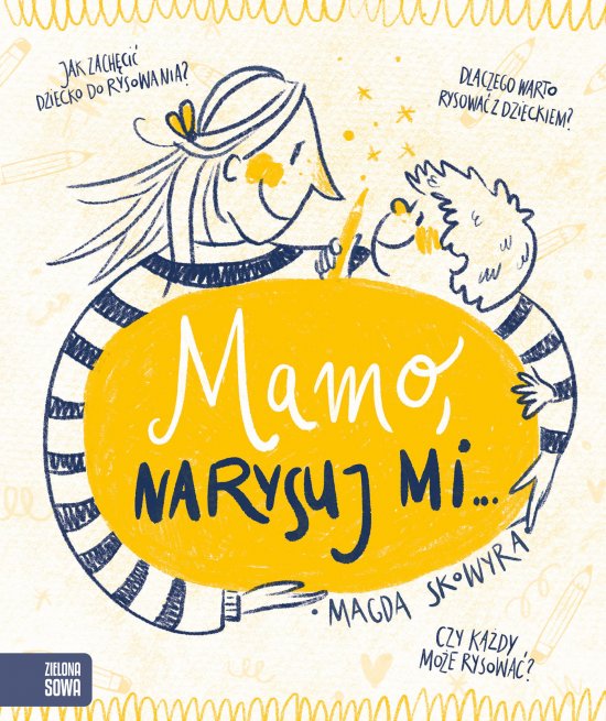 Mamo, narysuj mi...