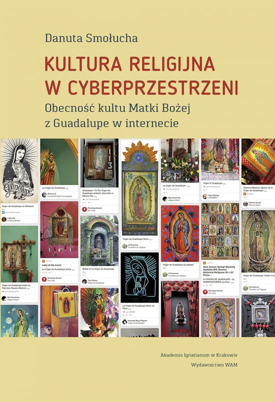 Kultura religijna w cyberprzestrzeni. Obecno�� kultu Matki Bo�ej z Guadalupe w internecie