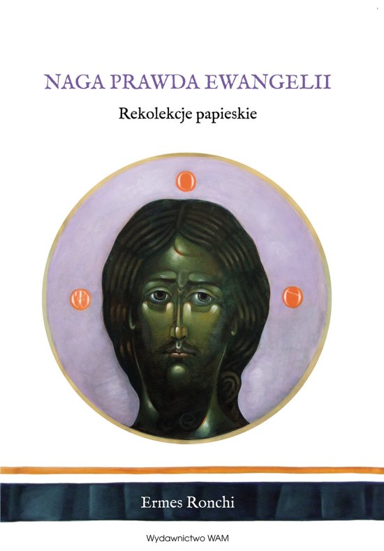 Naga prawda Ewangelii. Rekolekcje papieskie