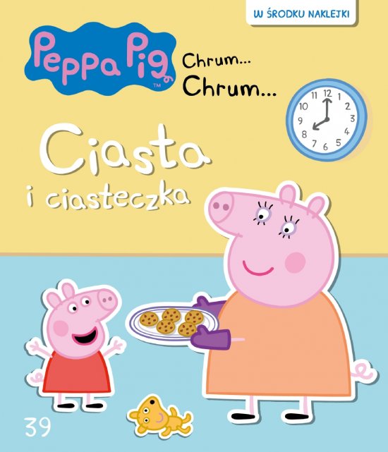 �winka Peppa. Chrum... Chrum... Tom 39. Ciasta i ciasteczka
