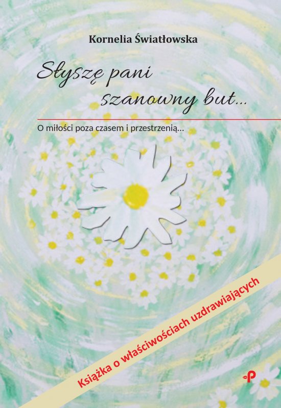 S�ysz� pani szanowny but... O mi�o�ci poza czasem i przestrzeni�