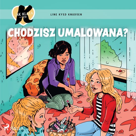 K jak Klara 21 - Chodzisz umalowana?