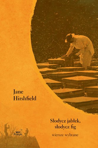 S�odycz jab�ek, s�odycz fig. Wiersze wybrane